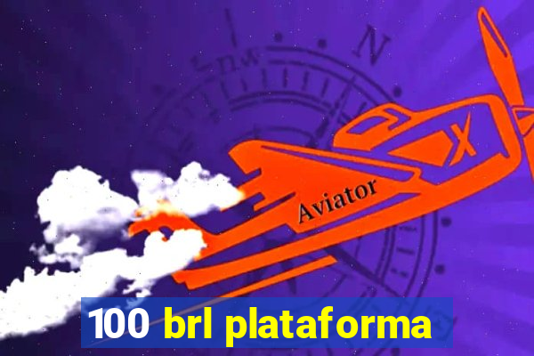 100 brl plataforma